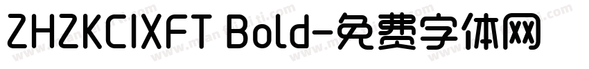 ZHZKCIXFT Bold字体转换